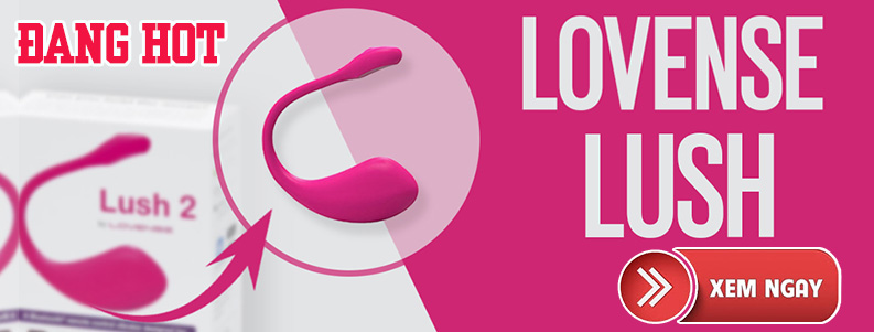 Lovense Lush sextoy đang hot